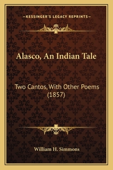 Paperback Alasco, An Indian Tale: Two Cantos, With Other Poems (1857) Book