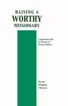 Paperback Raising a Worthy Missionary Book