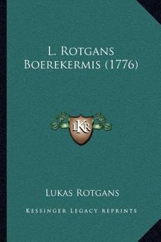 Paperback L. Rotgans Boerekermis (1776) [Dutch] Book