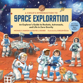 Hardcover A Child's Introduction to Space Exploration: An Explorer's Guide to Rockets, Astronauts, and Life in Zero Gravity Book
