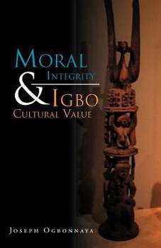 Paperback Moral Integrity & Igbo Cultural Value Book