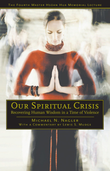 Paperback Our Spiritual Crisis: Recovering Human Wisdom in a Time of Violence Book