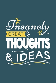 Insanely Great Thoughts & Ideas: Blank lined journal