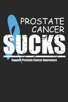 Prostate Cancer Sucks Support Prostate Cancer Awareness: Prostate Cancer Awareness Month