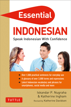 Paperback Essential Indonesian: Speak Indonesian with Confidence! (Self-Study Guide and Indonesian Phrasebook) Book