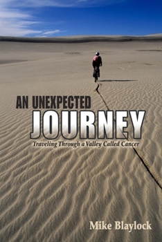 Paperback An Unexpected Journey: Traveling Through a Valley Called Cancer Book