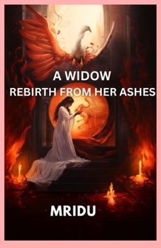 Paperback A Widow Rebirth from Her Ashes: A Spiritual Journey-A Memoir Book