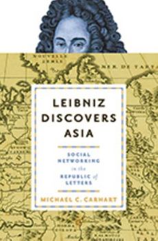 Hardcover Leibniz Discovers Asia: Social Networking in the Republic of Letters Book