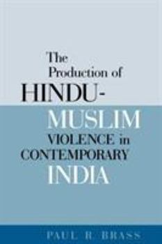 Paperback The Production of Hindu-Muslim Violence in Contemporary India Book