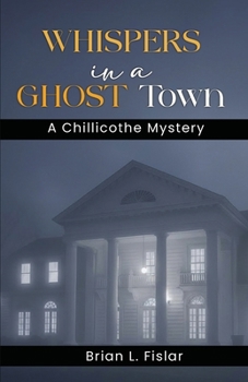 Paperback Whispers in a Ghost Town: A Chillicothe Mystery Book