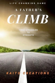 Paperback A Father's Climb: From Struggle to Strength Book