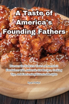Paperback A Taste of America's Founding Fathers Book