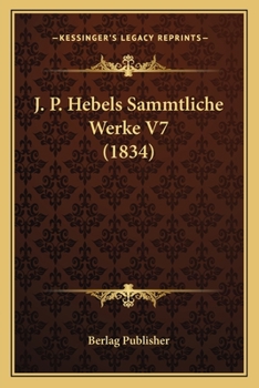 Paperback J. P. Hebels Sammtliche Werke V7 (1834) [German] Book