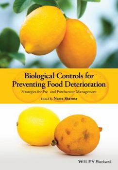 Hardcover Biological Controls for Preventing Food Deterioration: Strategies for Pre- And Postharvest Management Book