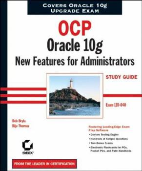 Paperback OCP: Oracle 10g New Features for Administrators Study Guide: Exam 1Z0-040 [With CDROM] Book