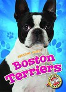 Boston Terriers - Book  of the Awesome Dogs