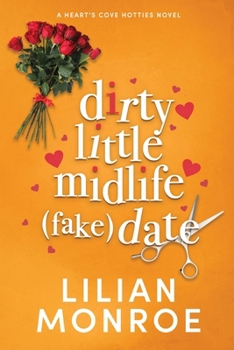 Dirty Little Midlife (fake) Date - Book #9 of the Heart's Cove Hotties