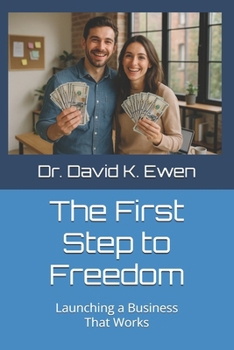 Paperback The First Step to Freedom: Launching a Business That Works Book