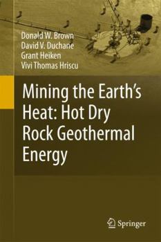 Paperback Mining the Earth's Heat: Hot Dry Rock Geothermal Energy Book