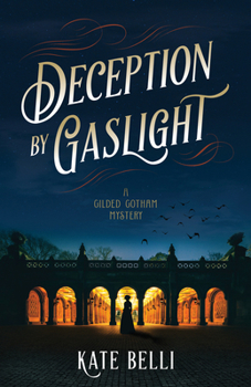 Hardcover Deception by Gaslight: A Gilded Gotham Mystery Book
