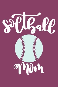 Paperback Softball Mom: Blank Lined Notebook Journal: Softball Mom Mothers Mommy Gifts Journal 6x9 - 110 Blank Pages - Plain White Paper - Sof Book