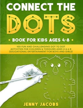Paperback Connect The Dots for Kids 1: 100 Fun and Challenging Dot to Dot Activities for Children and Toddlers Ages 4-6 6-8 (Educational Entertainment for Bo [Large Print] Book