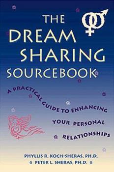 Hardcover The Dream Sharing Sourcebook: A Practical Guide to Enhancing Your Personal Relationships Book