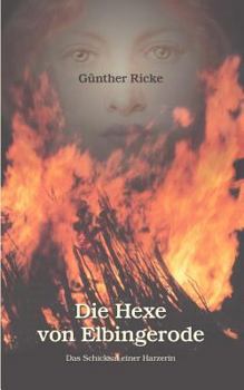 Paperback Die Hexe von Elbingerode: Das Schicksal einer Harzerin [German] Book