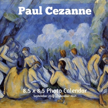 Paul Cezanne 8.5 X 8.5 Calendar September 2020 -December 2021: Post-Impressionist - Monthly Calendar with U.S./UK/ Canadian/Christian/Jewish/Muslim Holidays- Art Paintings