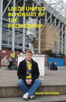 Paperback Leeds United - In Pursuit of the Premiership Book