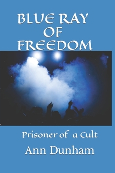 Paperback Blue Ray of Freedom: Prisoner of a Cult Book