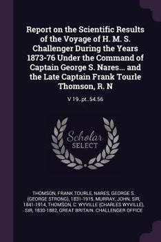 Paperback Report on the Scientific Results of the Voyage of H. M. S. Challenger During the Years 1873-76 Under the Command of Captain George S. Nares... and the Book