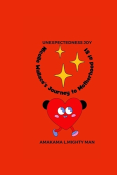 Paperback Unexpectedness Joy: Nicolle Wallace's Journey to Motherhood at 51 Book