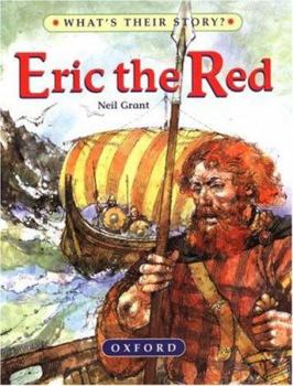 Eric The Red: The Viking Adventurer (What's Their Story) - Book  of the What's Their Story?
