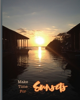 Paperback Make Time For Sunsets: 8x10 Lined Notebook Book