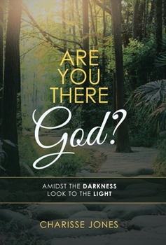 Hardcover Are You There God?: Amidst the Darkness Look to the Light Book