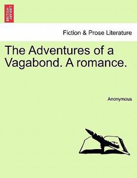 Paperback The Adventures of a Vagabond. a Romance. Book