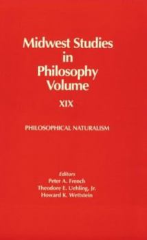 Paperback Midwest Studies in Philosophy, Vol. 19: Philosophical Naturalism Book