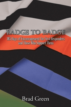 Paperback Badge to Badge: 365 Days of Encouragement for First Responders and Those Who Support Them Book