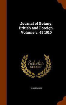 Hardcover Journal of Botany, British and Foreign. Volume v. 48 1910 Book