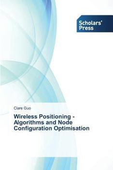 Paperback Wireless Positioning - Algorithms and Node Configuration Optimisation Book