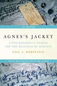Paperback Agnes's Jacket: A Psychologist's Search for the Meanings of Madness; With a New Introduction for the UK Edition Book