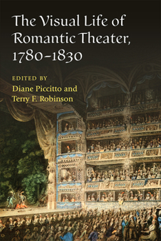 Hardcover The Visual Life of Romantic Theater, 1780-1830 Book