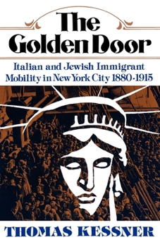 Paperback The Golden Door: Italian and Jewish Immigrant Mobility in New York City Book