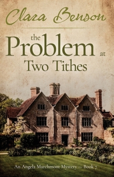 The Problem at Two Tithes - Book #7 of the Angela Marchmont Mystery