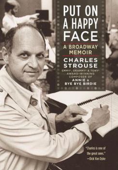 Hardcover Put on a Happy Face: A Broadway Memoir Book
