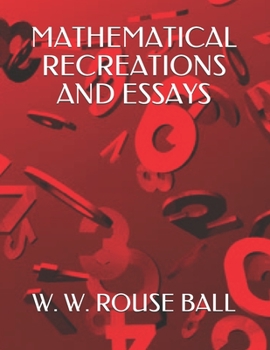 Mathematical Recreations and Essays
