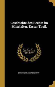 Hardcover Geschichte des Rechts im Mittelalter. Erster Theil. [German] Book