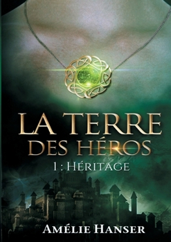 Paperback La terre des héros: 1 Héritage [French] Book