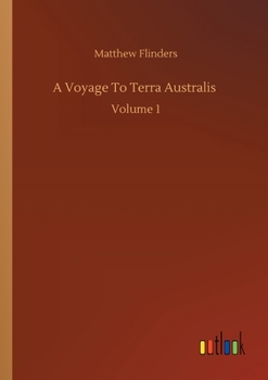 Paperback A Voyage To Terra Australis: Volume 1 Book